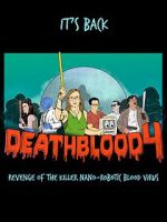 Watch Death Blood 4: Revenge of the Killer Nano-Robotic Blood Virus 5movies