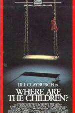 Watch Where Are the Children? 5movies