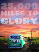 Watch 25,000 Miles to Glory 5movies