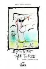 Watch Buy the Ticket Take the Ride Hunter S Thompson on Film 5movies