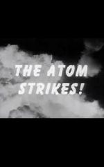 Watch The Atom Strikes! 5movies