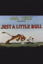 Watch Just a Little Bull 5movies