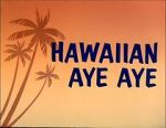 Watch Hawaiian Aye Aye 5movies