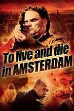 Watch To Live and Die in Amsterdam 5movies