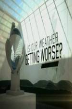 Watch Is Our Weather Getting Worse 5movies
