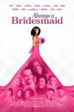Watch Always a Bridesmaid 5movies