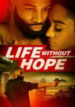 Watch Life Without Hope 5movies
