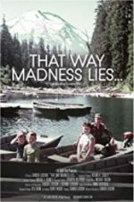 Watch That Way Madness Lies... 5movies