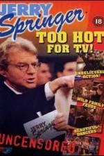 Watch Jerry Springer Too Hot for TV 5movies