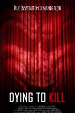 Watch Dying to Kill 5movies