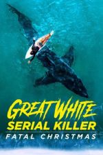 Watch Great White Serial Killer: Fatal Christmas 5movies
