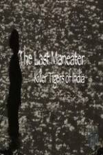 Watch National Geographic The Last Maneater Killer Tigers of India 5movies