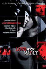 Watch Love Her Madly 5movies