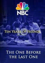Watch Friends: The One Before the Last One - Ten Years of Friends (TV Special 2004) 5movies