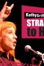 Watch Kathy Griffin Straight to Hell 5movies