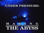 Watch Under Pressure: Making \'The Abyss\' 5movies