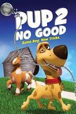 Watch Pup 2 No Good 5movies