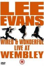 Watch Lee Evans: Wired and Wonderful - Live at Wembley 5movies