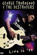 Watch George Thorogood & The Destroyers Live in '99 5movies