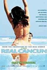 Watch The Real Cancun 5movies