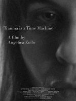Watch Trauma Is a Time Machine 5movies