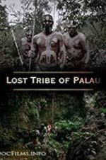 Watch Lost Tribe of Palau 5movies