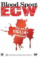 Watch Bloodsport : ECW's Most Violent Matches 5movies