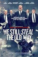 Watch We Still Steal the Old Way 5movies