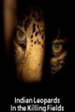 Watch Indian Leopards: The Killing Fields 5movies
