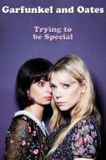 Watch Garfunkel and Oates: Trying to Be Special 5movies