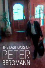 Watch The Last Days of Peter Bergmann 5movies