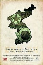 Watch Unfortunate Brothers: Korea\'s Reunification Dilemma 5movies