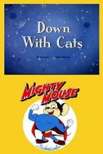 Watch Down with Cats (Short 1943) 5movies