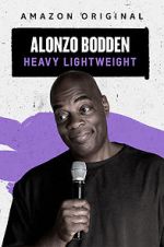 Watch Alonzo Bodden: Heavy Lightweight 5movies