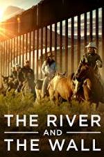 Watch The River and the Wall 5movies