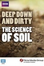 Watch Deep, Down and Dirty: The Science of Soil 5movies