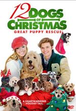 Watch 12 Dogs of Christmas: Great Puppy Rescue 5movies