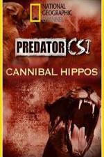Watch Predator CSI Cannibal Hippos 5movies