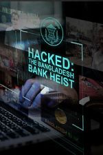 Hacked: The Bangladesh Bank Heist 5movies