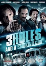 Watch 3 Holes and a Smoking Gun 5movies