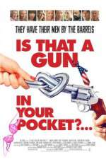 Watch Is That a Gun in Your Pocket? 5movies