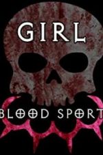 Watch Girl Blood Sport 5movies