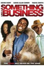 Watch Something Like a Business 5movies