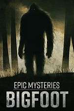 Watch Epic Mysteries: Bigfoot 5movies