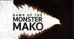 Watch Dawn of the Monster Mako (TV Special 2022) 5movies