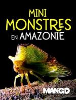 Watch Mini Monsters of Amazonia 5movies