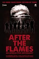 Watch After the Flames - An Apocalypse Anthology 5movies