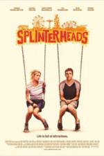 Watch Splinterheads 5movies