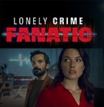 Watch Lonely Crime Fanatic 5movies