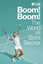 Watch Boom! Boom!: The World vs. Boris Becker 5movies